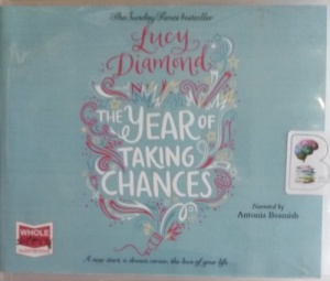 The Year of Taking Chances written by Lucy Diamond performed by Antonia Beamish on Audio CD (Unabridged)